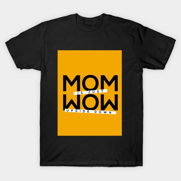 MOM WOW T-Shirt by Waqar